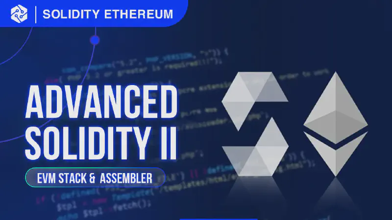 Featured image of post Advanced Solidity 2 - Solidity Introduction to EVM