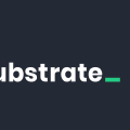 What is Substrate and materials to get started